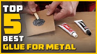 Top 5 Best Glue for Metals Review 2022  See This Before You Buy [upl. by Nel]