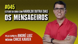 045  OS MENSAGEIROS  estudo com Haroldo Dutra Dias [upl. by Lindeberg753]