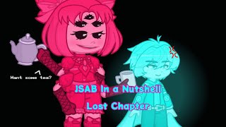 JSAB Lost Chapter In a Nutshell [upl. by Esilram]