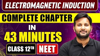 ELECTROMAGNETIC INDUCTION in 43 Minutes  Full Chapter Revision  Class 12th NEET [upl. by Aivatnohs]