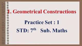 Practice Set 01  Geometrical Constructions Maths Std 7th [upl. by Blount]