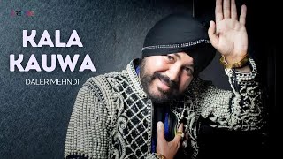 Daler Mehndi  Kala Kauwa Official Lyric Video  Nach Ni Shaam Kaure [upl. by Amoakuh]