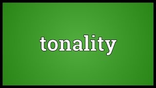 Tonality Meaning [upl. by Anoj]