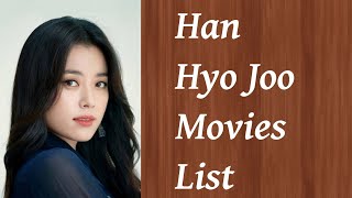 Han Hyo Joo Movies List [upl. by Weldon]