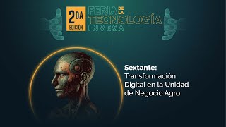 Sextante Transformación Digital en la Unidad de Negocio Agro [upl. by Adama]