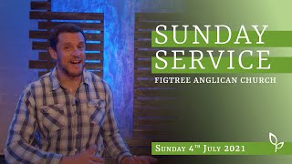 Figtree Anglican Church LIVE  4th July 2021 [upl. by Justicz]