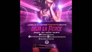 Joselo amp Conde Ft Julio Voltio  Deja La Perse [upl. by Pallua]