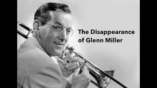 The disappearance of Glenn Miller Dead Guys In History [upl. by Kerrin]