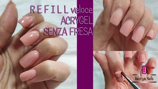 Refill Acrygel SENZA FRESA  Refill veloce fai da te [upl. by Sordnaxela]