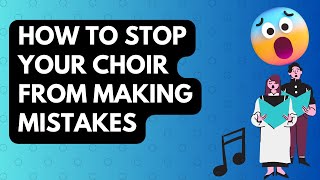 How to stop your choir from making mistakes  ENQUIRE 2 CHOIR [upl. by Nomled]