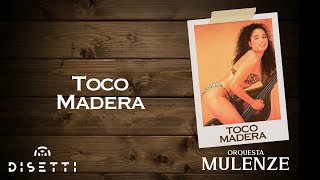 Orquesta Mulenze  Toco Madera  Salsa Romántica Con Letra [upl. by Nnanaej326]