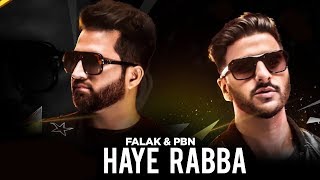 Haye Rabba  Falak ft PBN  New Punjabi Song [upl. by Rolph24]