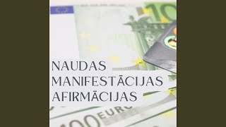 Naudas manifestācijas afirmācijas [upl. by Fridell]