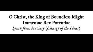 hrc catholic hymn  o Christ the king of boundless might  immensae rex potentiae [upl. by Laet]