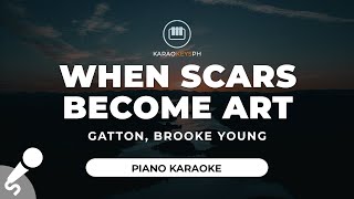 When Scars Become Art  Gatton Piano Karaoke [upl. by Zingale87]