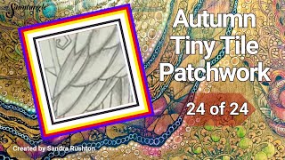 Autumn Tiny Tile Patchwork Tile 24 [upl. by Wheelwright953]