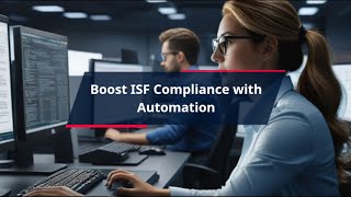 Boost ISF Compliance with Automation [upl. by Papert]