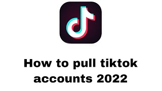 How to pull tiktok accounts 2022  Best method available [upl. by Elamef88]