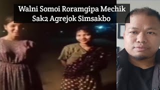 Walni Somoi Roramgipa Mechik Sak2 Agrejok Simsakbo [upl. by Ciredec]