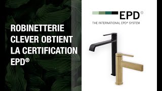 Robinetterie CLEVER obtient la prestigieuse certification EPD® [upl. by Nikolas]