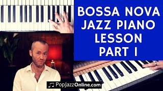 How To Play Bossa Nova Jazz Piano part 1 [upl. by Brotherson]