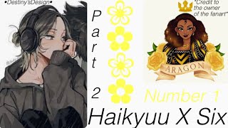 Pretty Setters x Six•Haikyuu•Part2•1k Special♡•Live au••Destiny’sDesign• [upl. by Haynor]