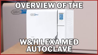 Overview of the WampH Lexa Medical Autoclave [upl. by Theran]