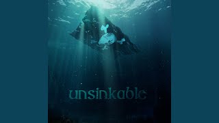 Unsinkable [upl. by Kreis]