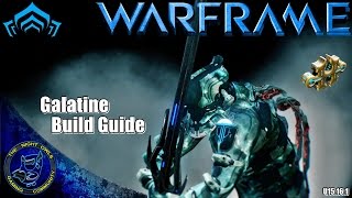 Warframe My Galatine Build Guide U15161 [upl. by Yaeger892]