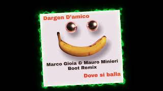 Dargen D’amico  Dove Si Balla Marco Gioia amp Mauro Minieri Bootleg Remix [upl. by Aala]