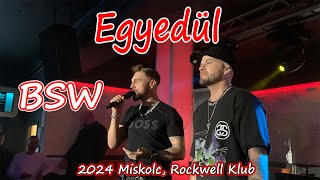 BSW  EGYEDĂśL  20240216 Miskolc Rockwell Klub [upl. by Tarrsus882]