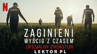 ZAGINIENI Wyścig z czasem Zwiastun Lektor PL Netflix Serial [upl. by Eisak506]