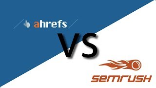 Ahrefs vs SEMrush  2018 Comparison and Review [upl. by Finkelstein]