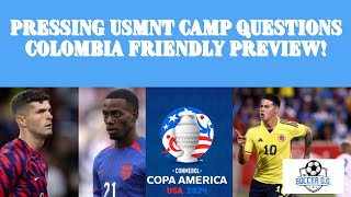 The Soccer OG  USMNT 🇺🇸 pressing camp questions amp Colombia 🇨🇴 preview [upl. by Nicolais]