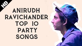 Anirudh Ravichander Tamil Songs Top 10 Party HD  2019  Tamil Mass Songs  Tamil Dance Hits [upl. by Jer]