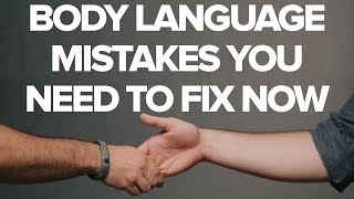 Body Language Mistakes You Need To Fix Now [upl. by Phyllis]