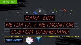 Cara edit netdata  netmonitor custom dashboard di OpenWrt REYRESTB [upl. by Shere]