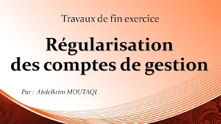 Régularisation des comptes de gestion [upl. by Haag917]