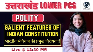 Uttarakhand LOWER PCS  Salient Features of Indian Constitution  By Shubhangini Maam  KC Classes [upl. by Icyak]