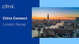 Citrix Connect London Recap [upl. by Sorilda]