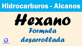 HEXANO  Formula desarrollada  Alcano Lineal [upl. by Fidelio]