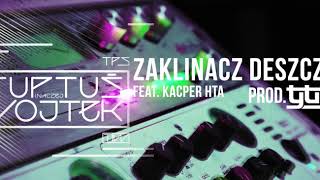 TPS feat KACPER HTA  Zaklinacz Deszczu prod Tytuz [upl. by Dominic]