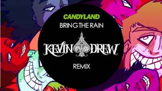 Candyland  Bring the Rain KDrew Remix [upl. by Savanna]