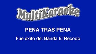 Pena Tras Pena  Multikaraoke  Fue Éxito de La Banda el Recodo [upl. by Ylirama519]