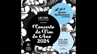 Banda Comunitária da UFCSPA  Concerto 2024 Compilação [upl. by Ahcire]