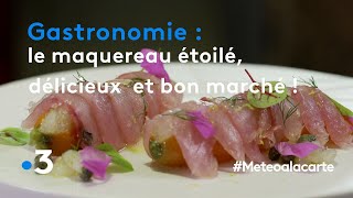 Gastronomie  le maquereau étoilé délicieux et bon marché   Météo à la carte [upl. by Haerdna]