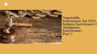 Negotiable Instrument Act 1881 Inchoate Instrument and Ambiguous Instrument Part 7 [upl. by Aikkin600]