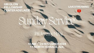 Sunday Service GBI Glow FC Adelaide  Ps Jeremy Mooy  24 November 2024 [upl. by Say]