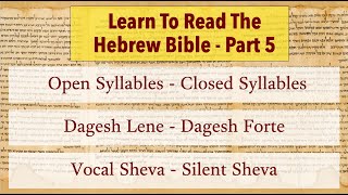 Part 5  Syllables Dagesh Sheva  Learn To Read The Hebrew Bible [upl. by Biancha973]