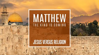 Matthew 12116  Jesus Versus Religion [upl. by Avad]